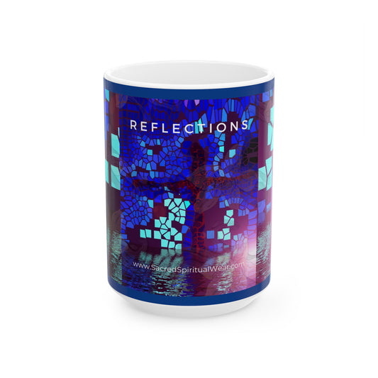 “Reflections - Inspirational Coffee Mugs – Cross Art (11oz, 15oz)"