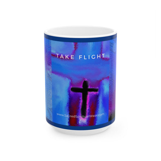 “Take Flight - Inspirational Coffee Mugs – Cross Art (11oz, 15oz)"